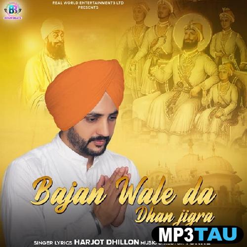 Bajan-Wale-Da-Dhan-Jigra Harjot Dhillon mp3 song lyrics